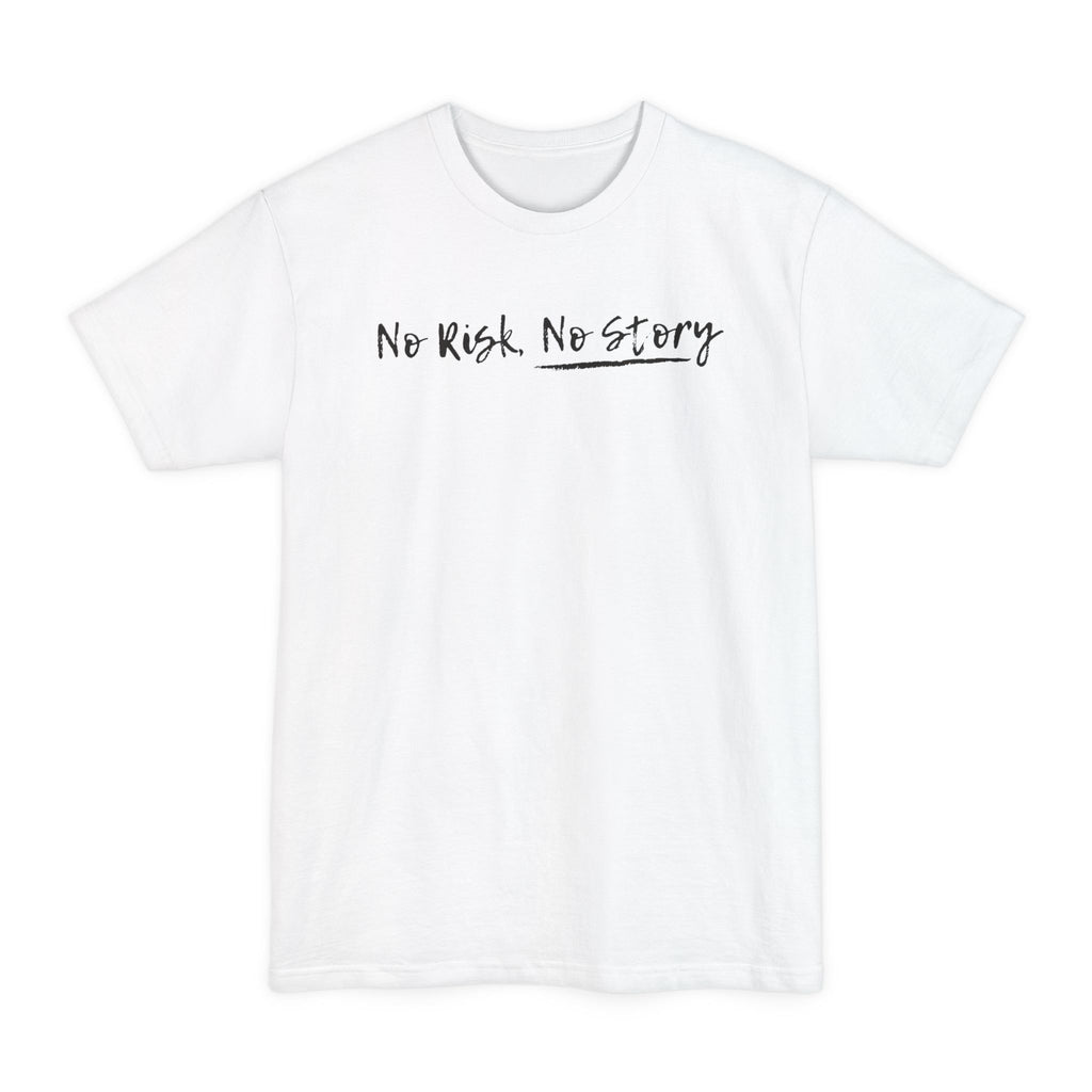 NO RISK, NO STORY – Dare to Live Boldly! T-Shirt