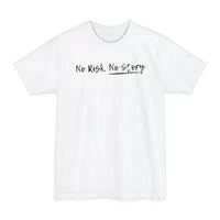 NO RISK, NO STORY – Dare to Live Boldly! T-Shirt