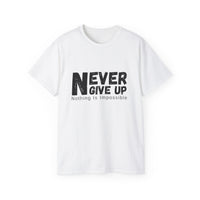 Never Give Up – Nothing is Impossible