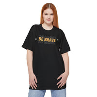 Be Brave  Minimalist Graphic T-Shirt